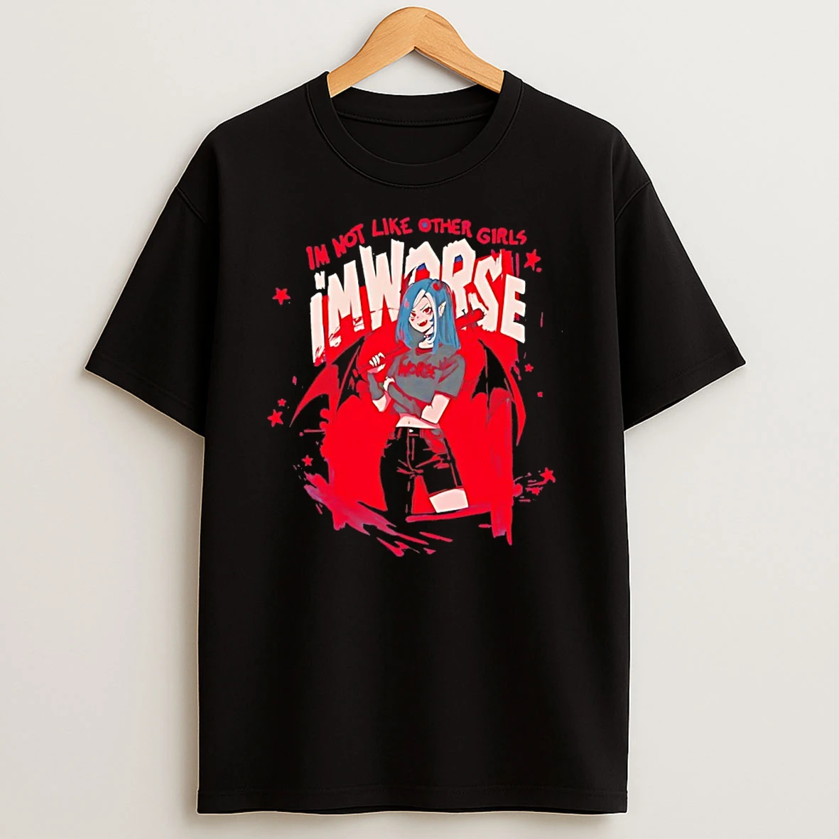 Im Not Like Other Girls Im Worse Anime Shirts