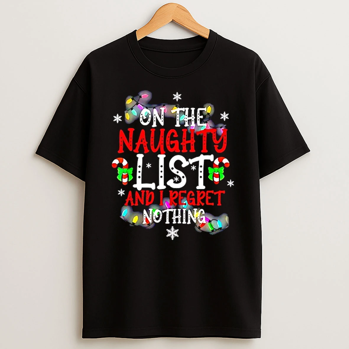 Im On The Naughty List And I Regret Nothing Ugly Christmas Shirts