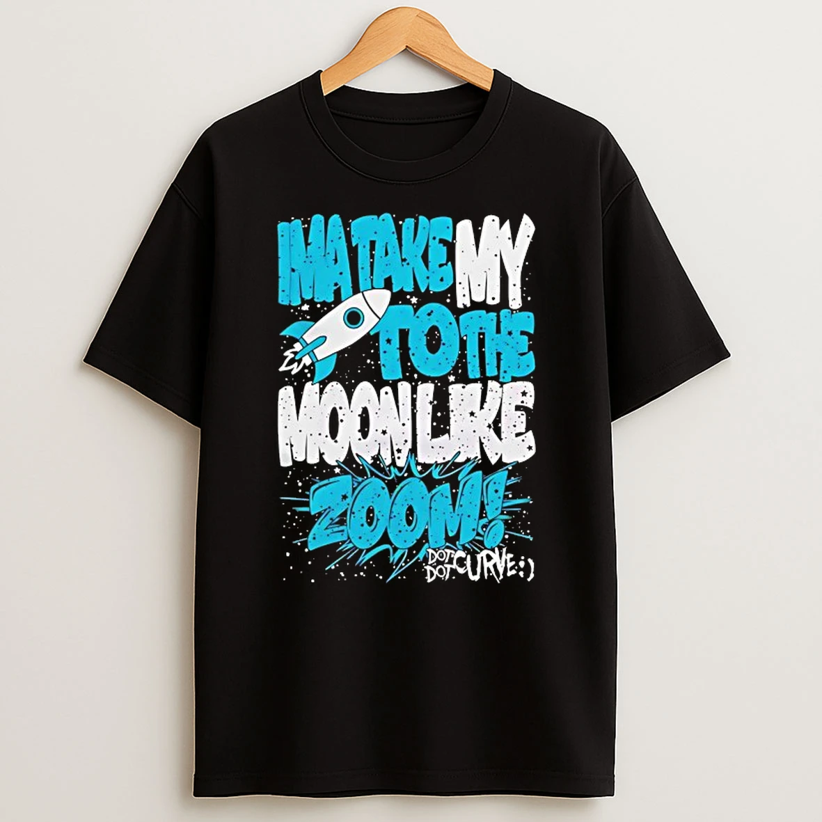 Ima Take My Moonlike Zoom Do Not Curve Shirts