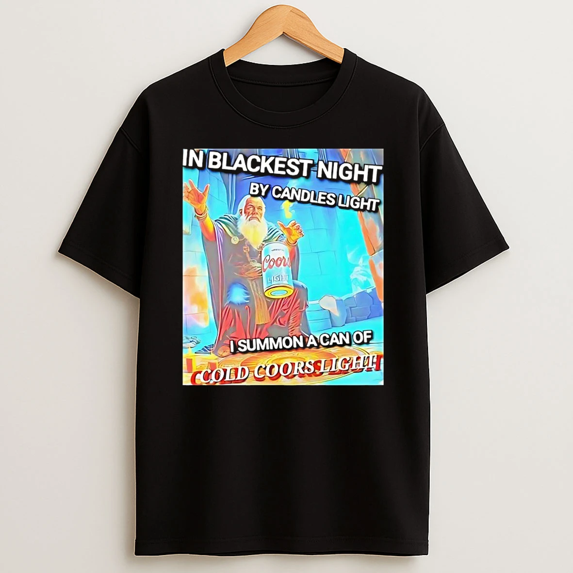 In Blackest Night By Candle Light I Summon A Can Of Cold Coors Light Shirts