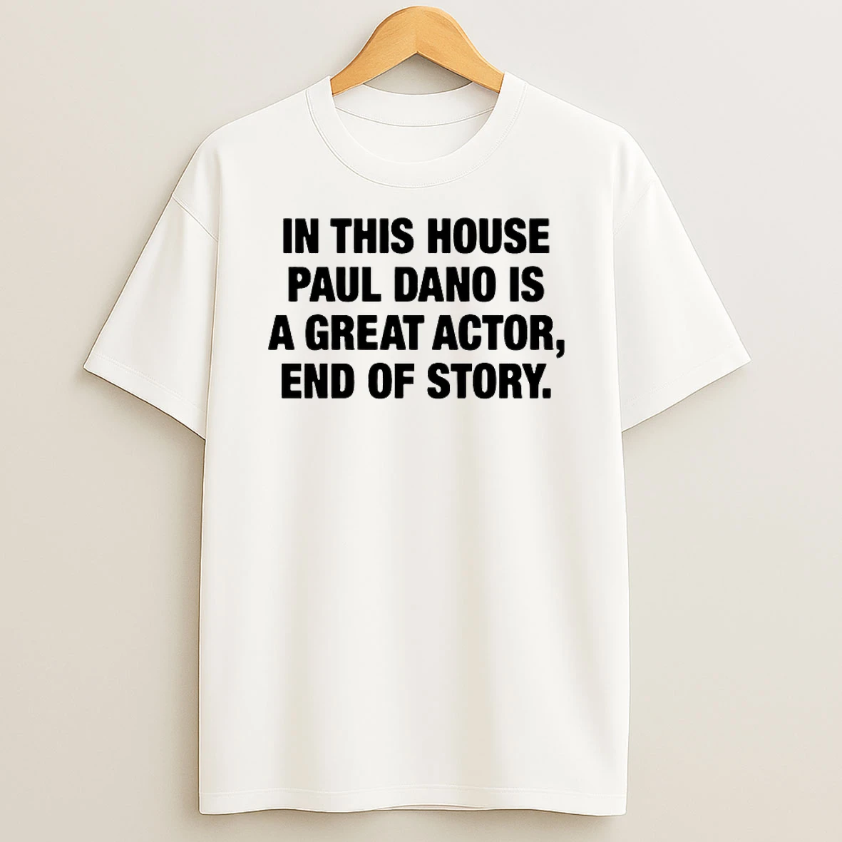 In This House Paul Is A Great Actor Shirts