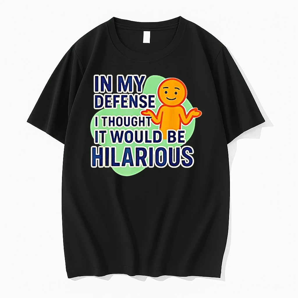 In My Defense I Swear It Was Gonna Be Funny Shirts