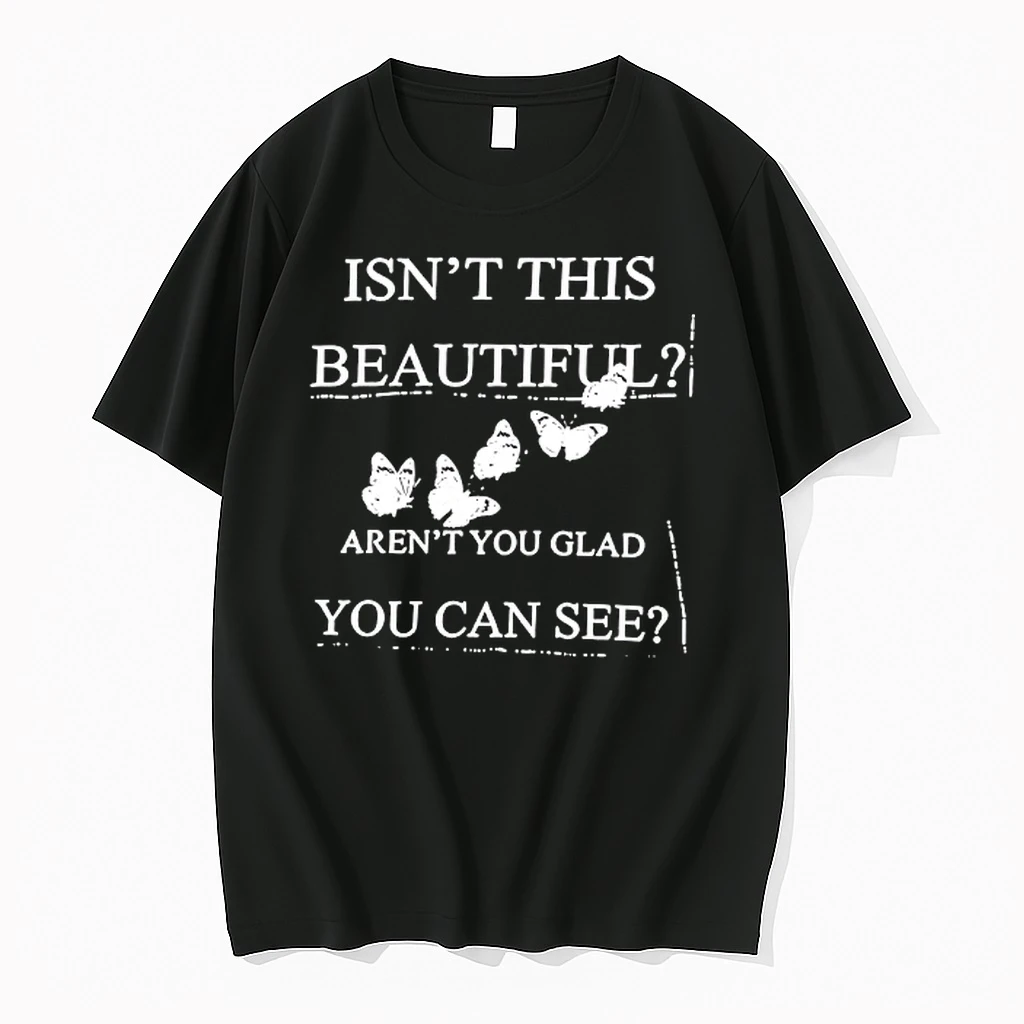 Isnt This Beautiful Arent You Glad You Can Shirts