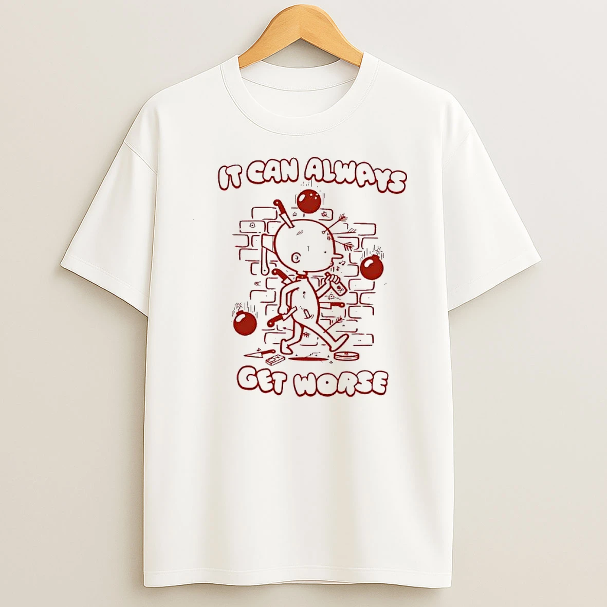 It Can Always Get Worse Cartoon Shirts