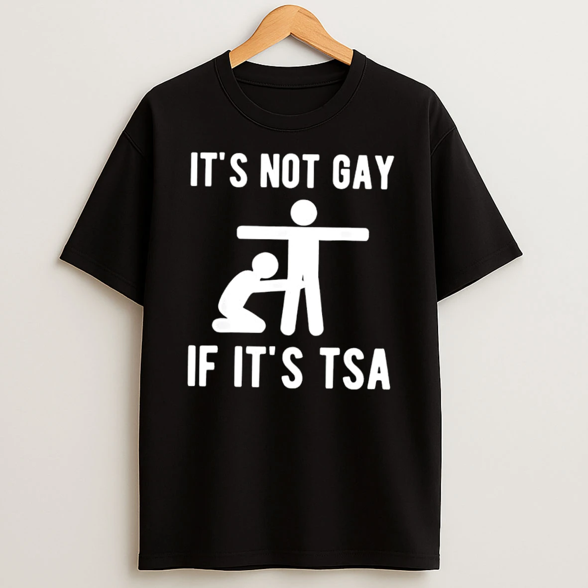 It Is Not Gay If Its Tsa Meme Shirts