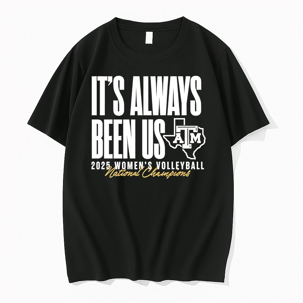 Its Always Been Us Texas Am Aggies 2025 Womens Volleyball National Champions Shirts