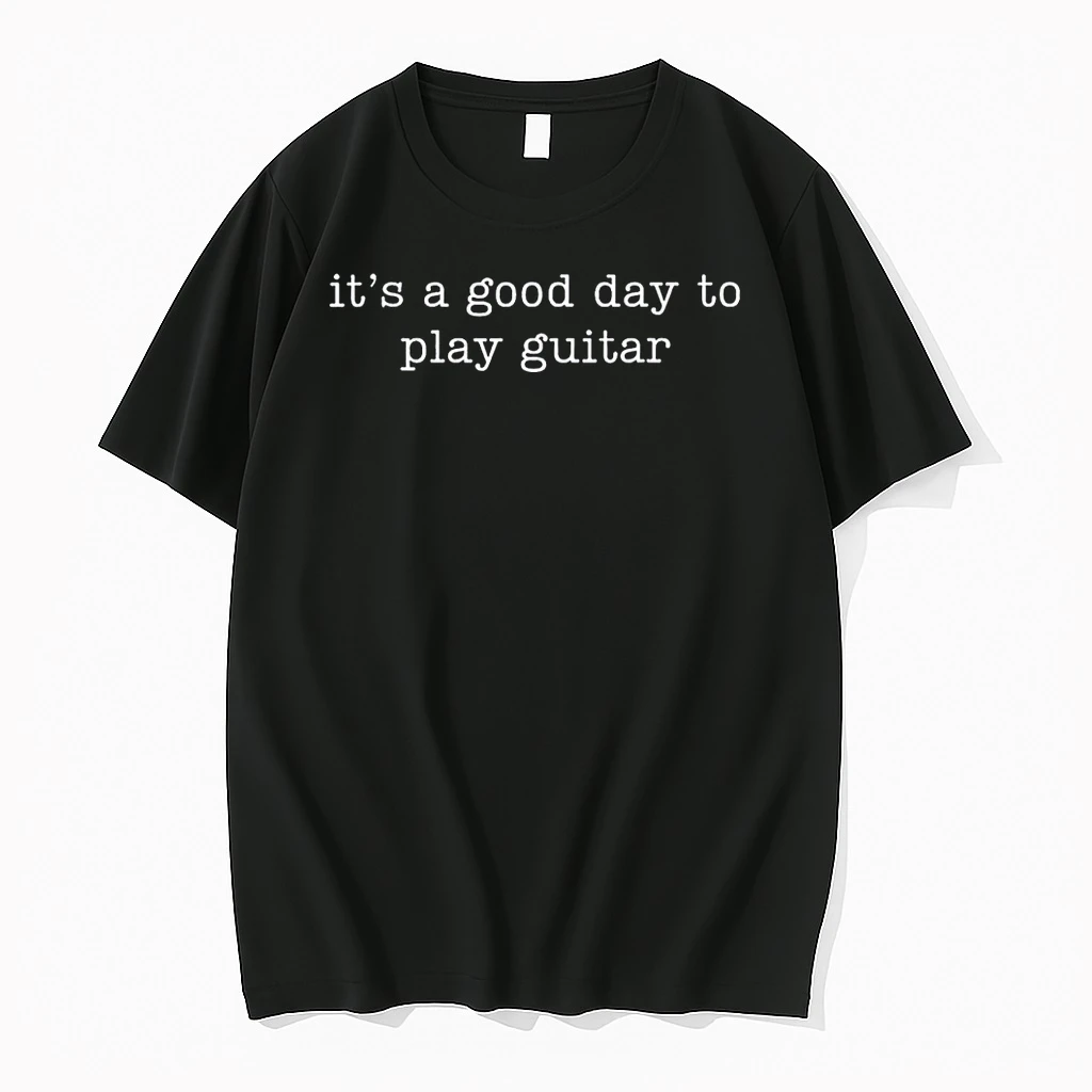 Its A Good Day To Play Guitar Shirts