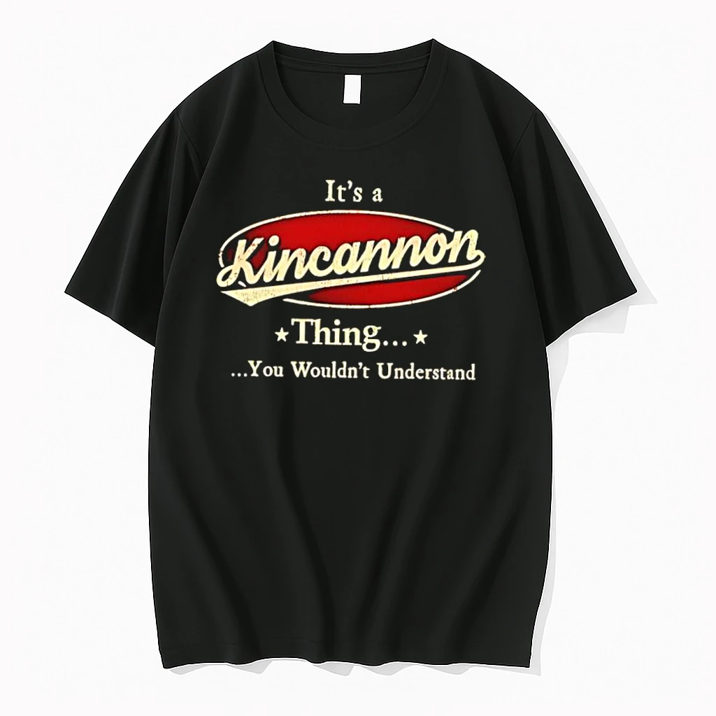 Its A Kincannon Thing You Wouldnt Understand Shirts