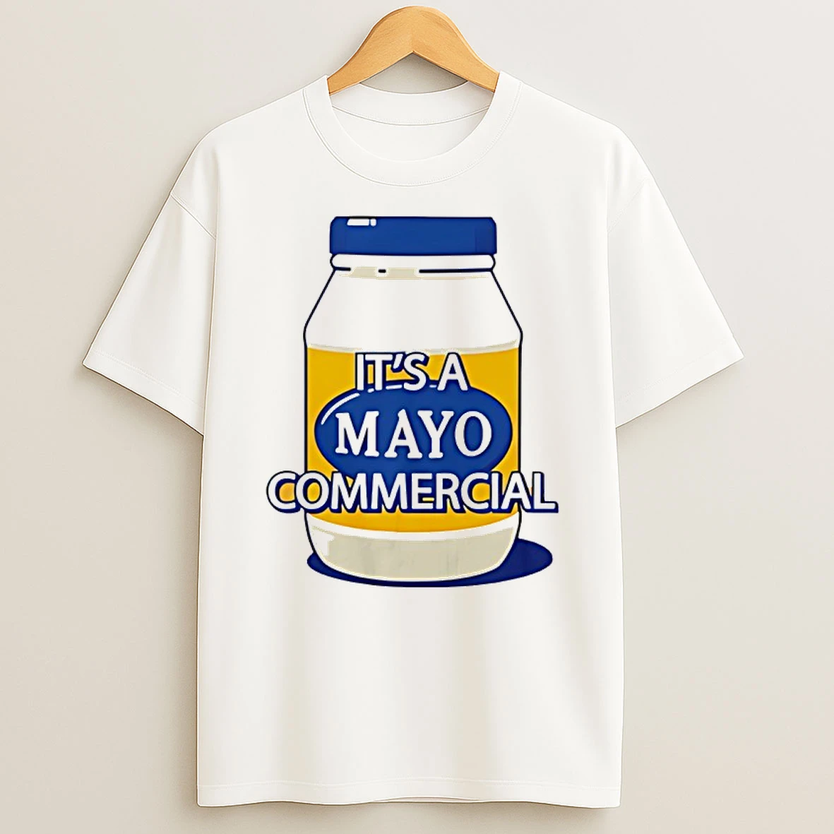 Its A Mayo Commercial Shirts