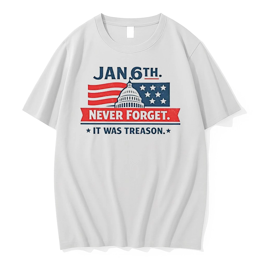 January 6th Never Forget It Was Treason White House Shirts