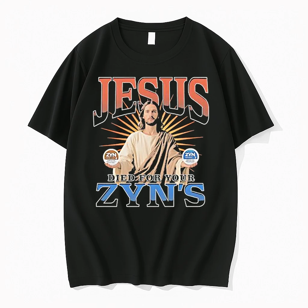 Jesus Died For Your Zyns Graphic Shirts