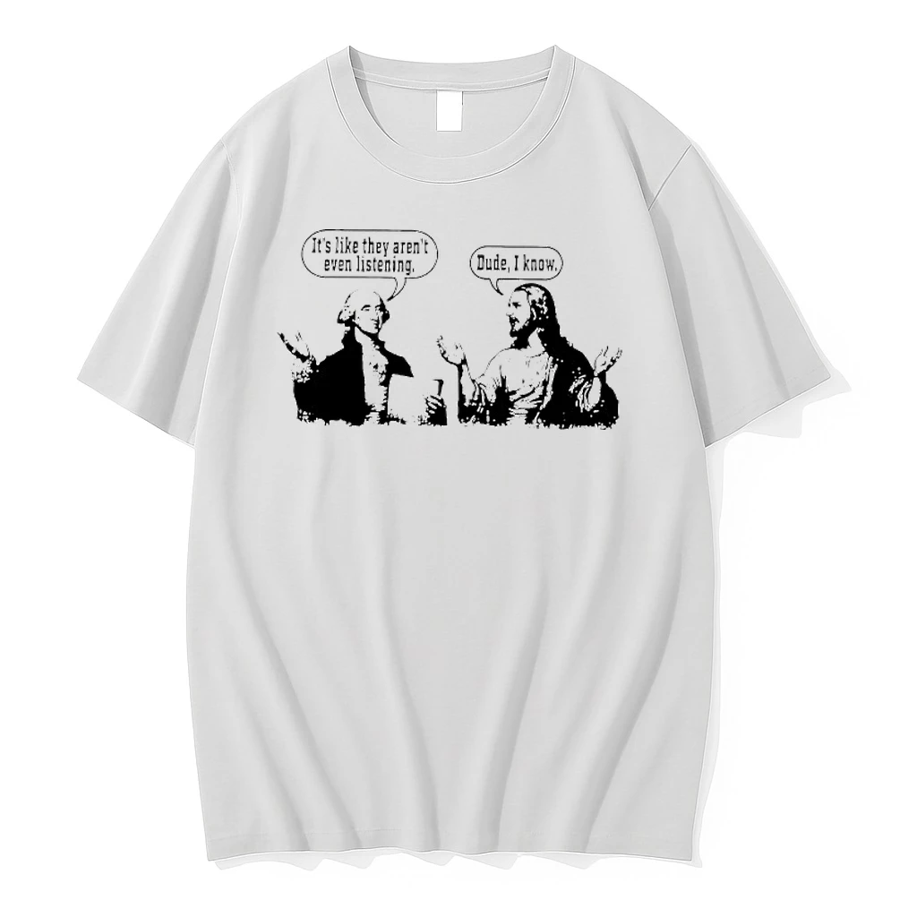 Jesus Its Like They Arent Even Listening Dude I Know Shirts
