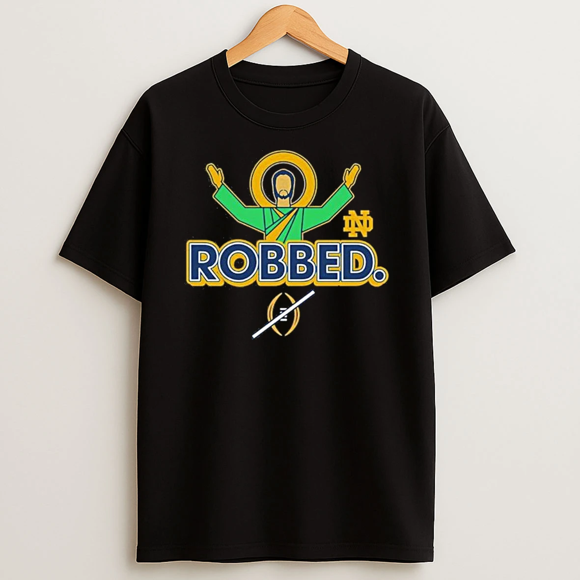 Jesus Robbed Notre Dame Football Cfp 2025 Shirts