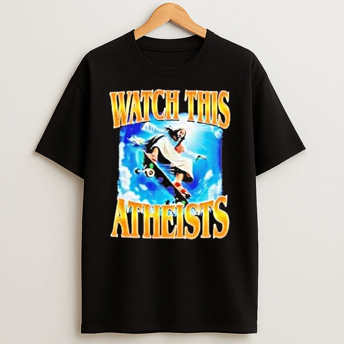 Jesus Watch This Atheists 2025 Shirts