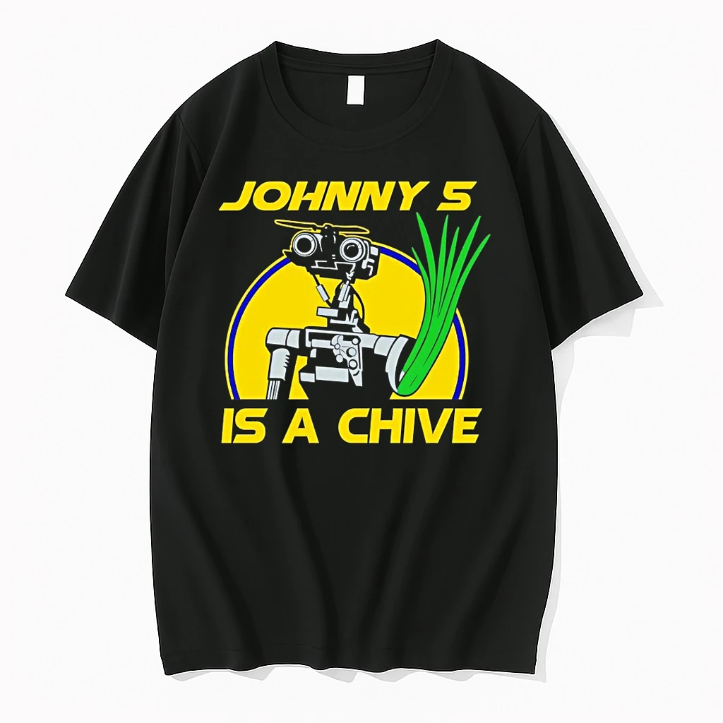 Johnny 5 Is A Chive Shirts