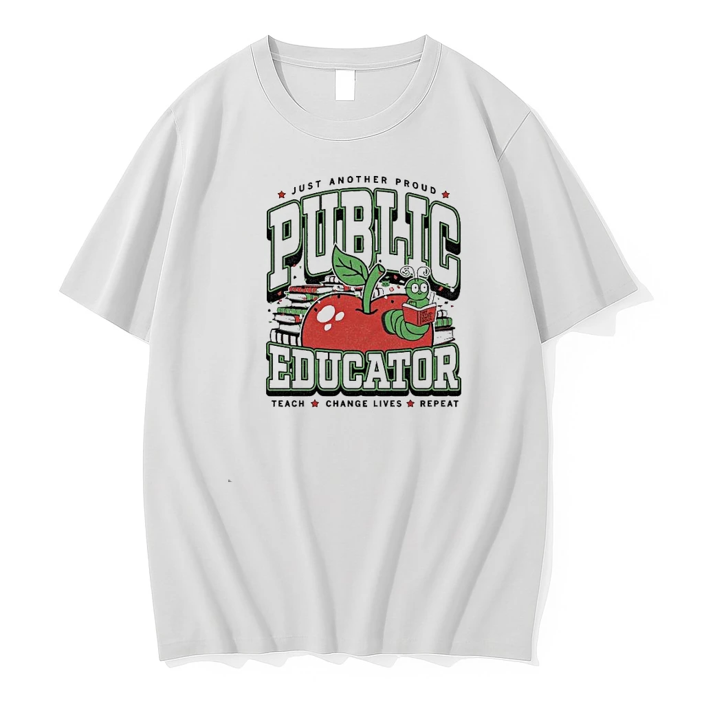 Just Another Proud Public Educator Teach Change Lives Repeat Shirts