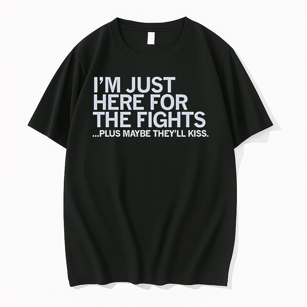 Just Here For The Fights Shirts