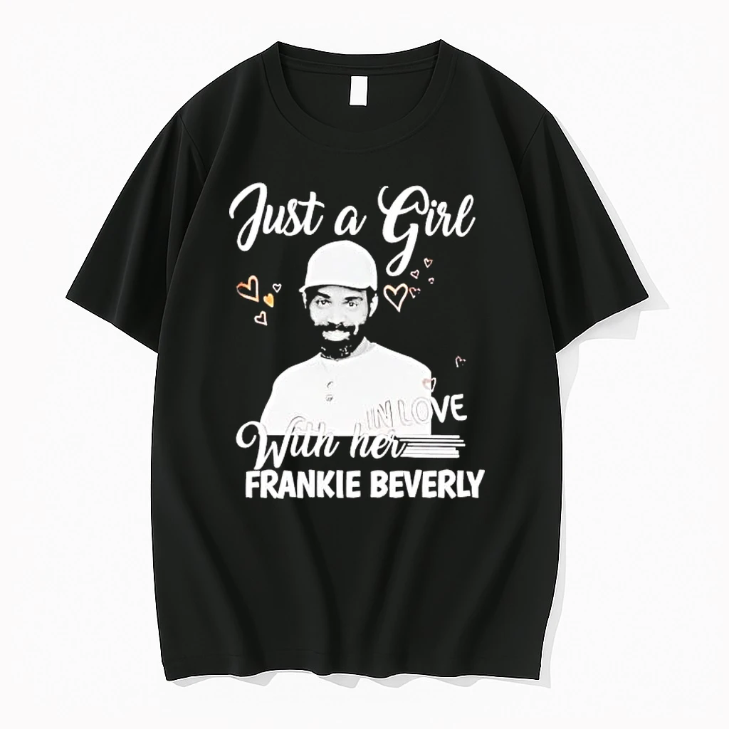 Just A Girl In Love With Her Frankie Beverly Shirts