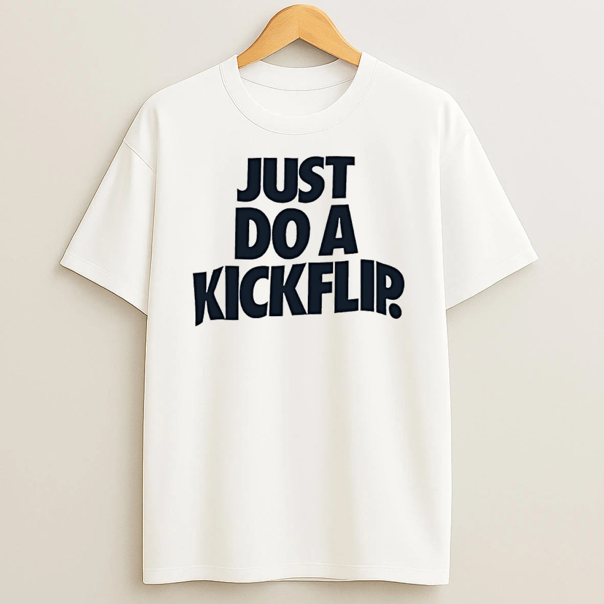 Just Do A Kickflip Shirts
