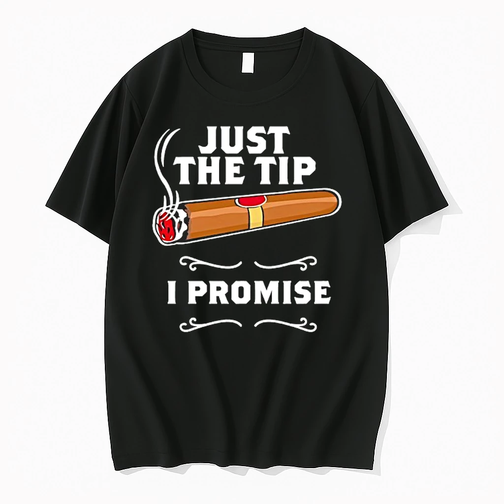 Just The Tip I Promise Cigar Shirts