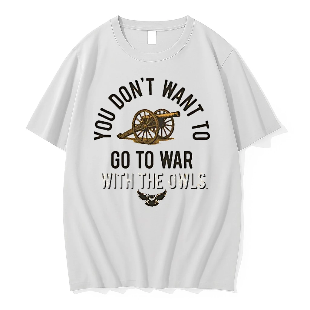 Kennesaw State Owls You Dont Want To Go To War With The Owls Shirts