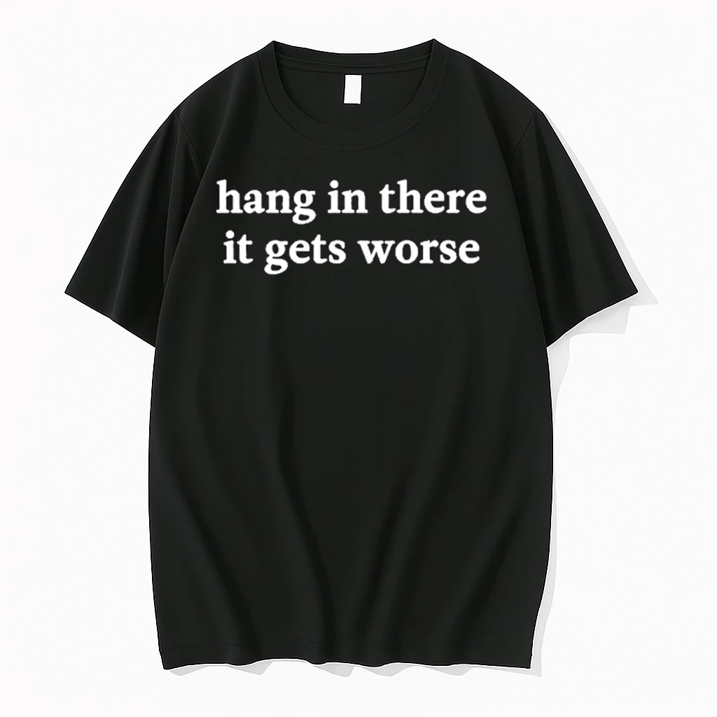 Kirk Henderson Hang In There It Gets Worse Shirts