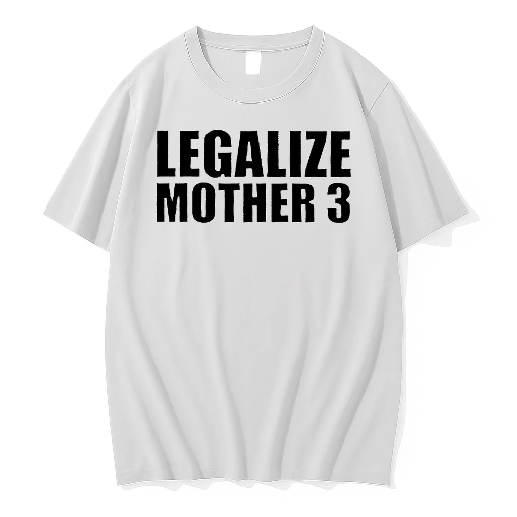 Legalize Mother 3 Shirts