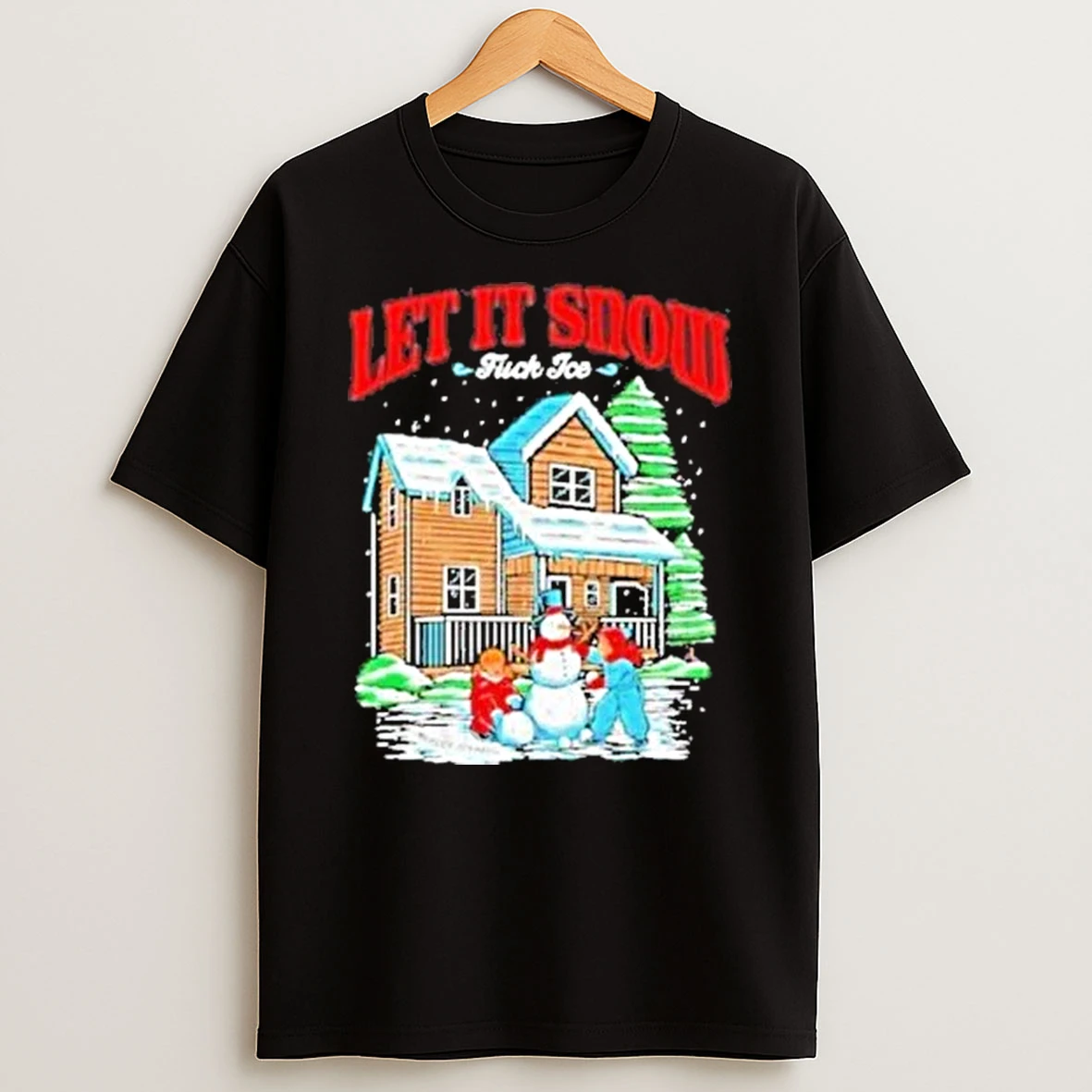 Let It Snow Fck Ice Snowtown Shirts