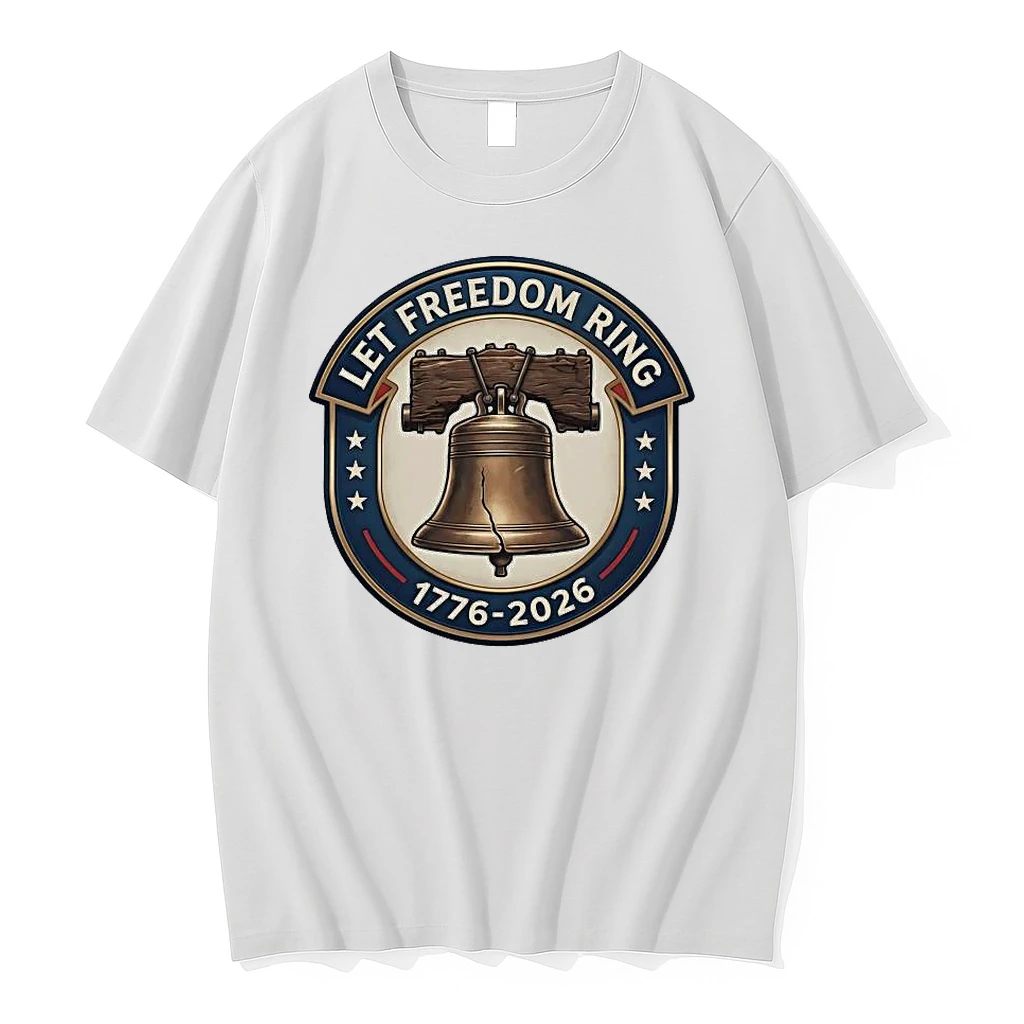 Let Freedom Ring 1776 2026 America 250th Anniversary Shirts