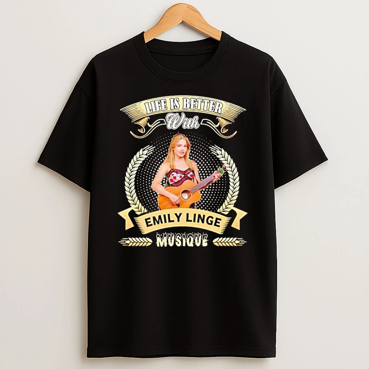 Life Is Better With Emily Linge Musique Shirts