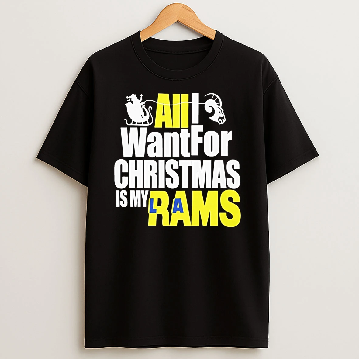 Los Angeles Rams 2025 All I Want For Christmas Is My Rams Shirts