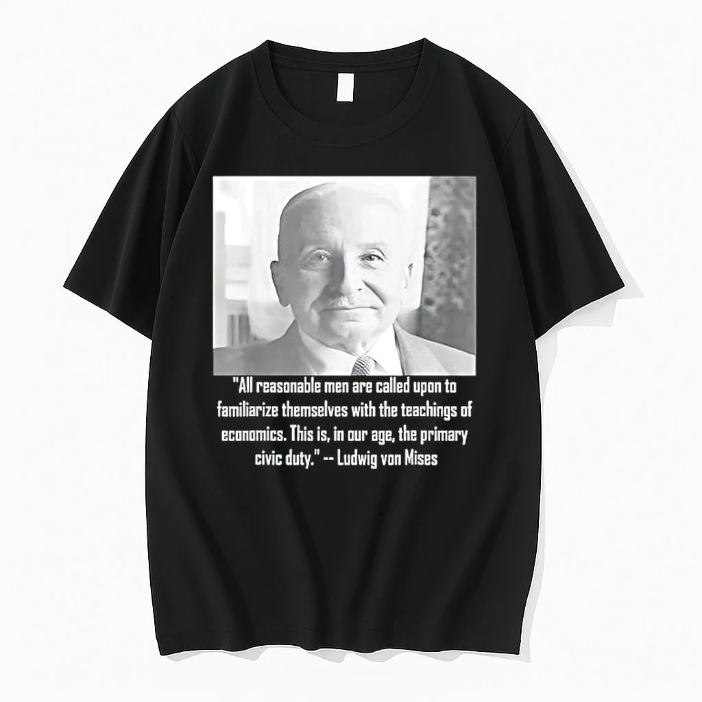Ludwig Von Mises All Reasonable Men Are Called Upon To Familiarize Themselves Shirts