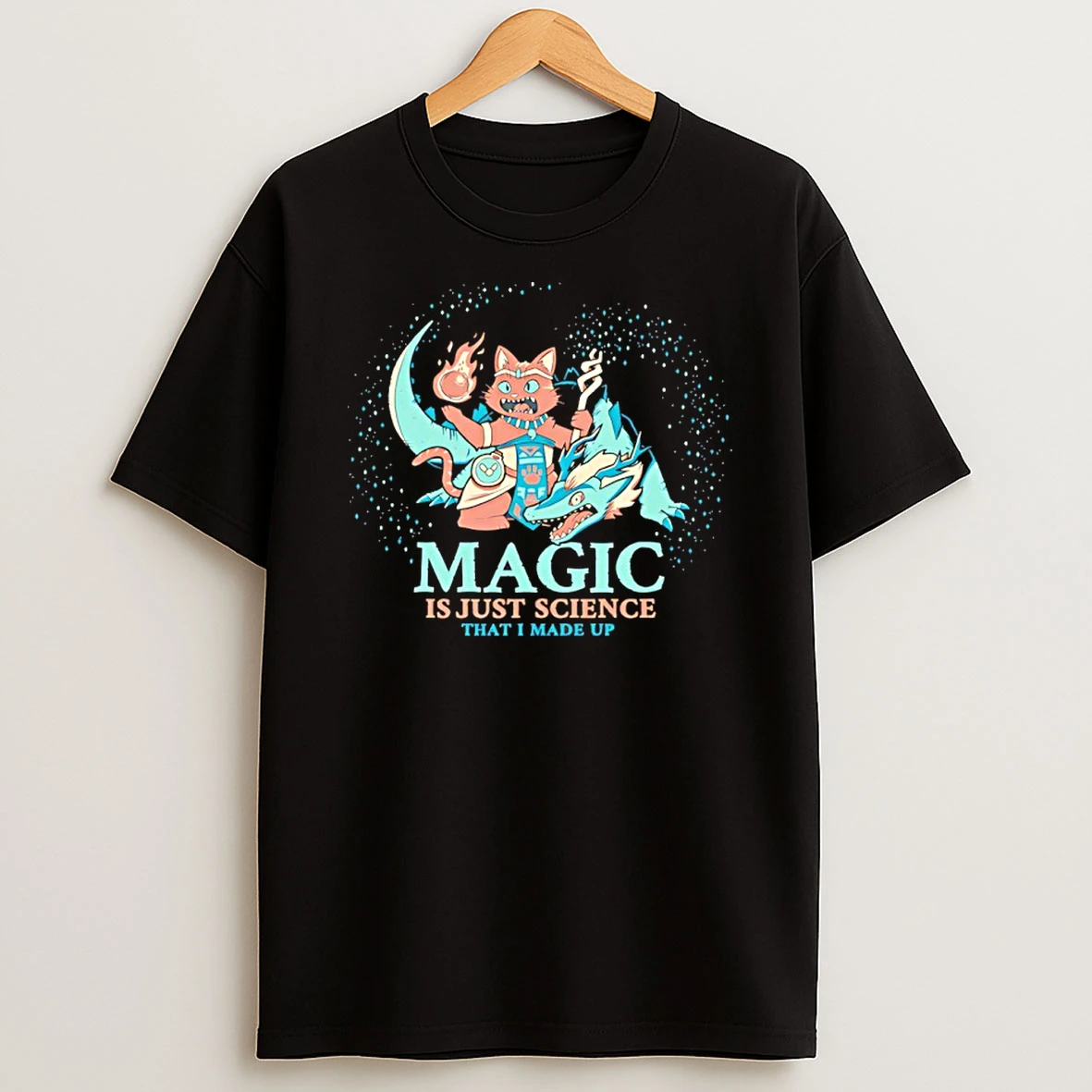 Magic Is Just Science That I Made Up Shirts