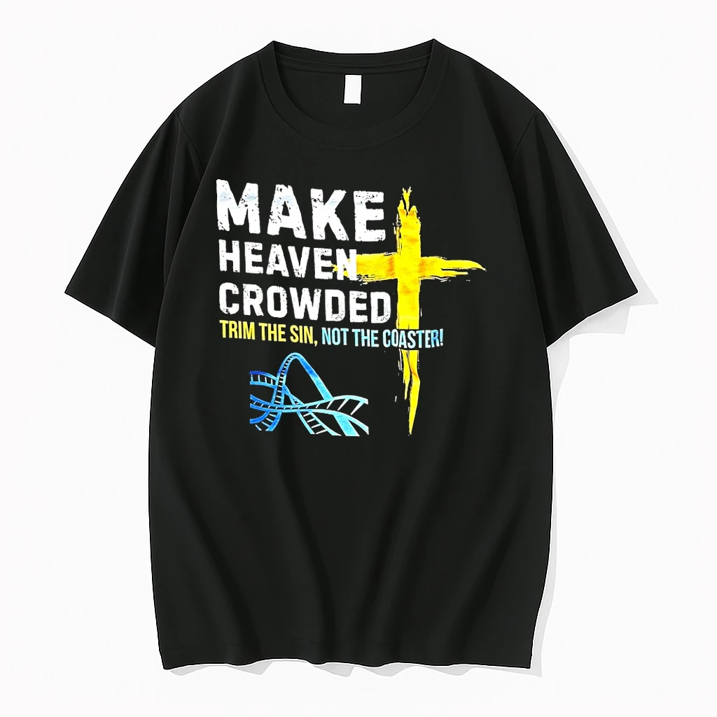 Make Heaven Crowded Trim The Sin Not The Coaster Shirts