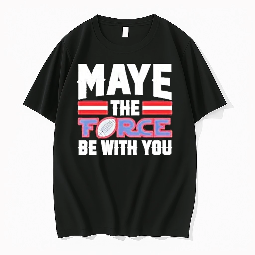 Maye The Force Be With You Shirts