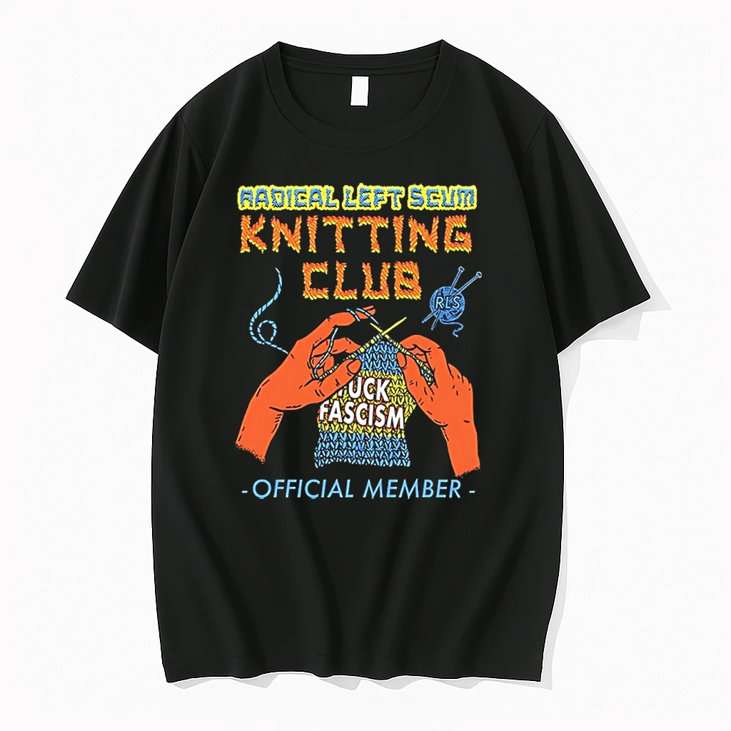 Member Radical Left Scum Knitting Club Fuck Fascism Shirts