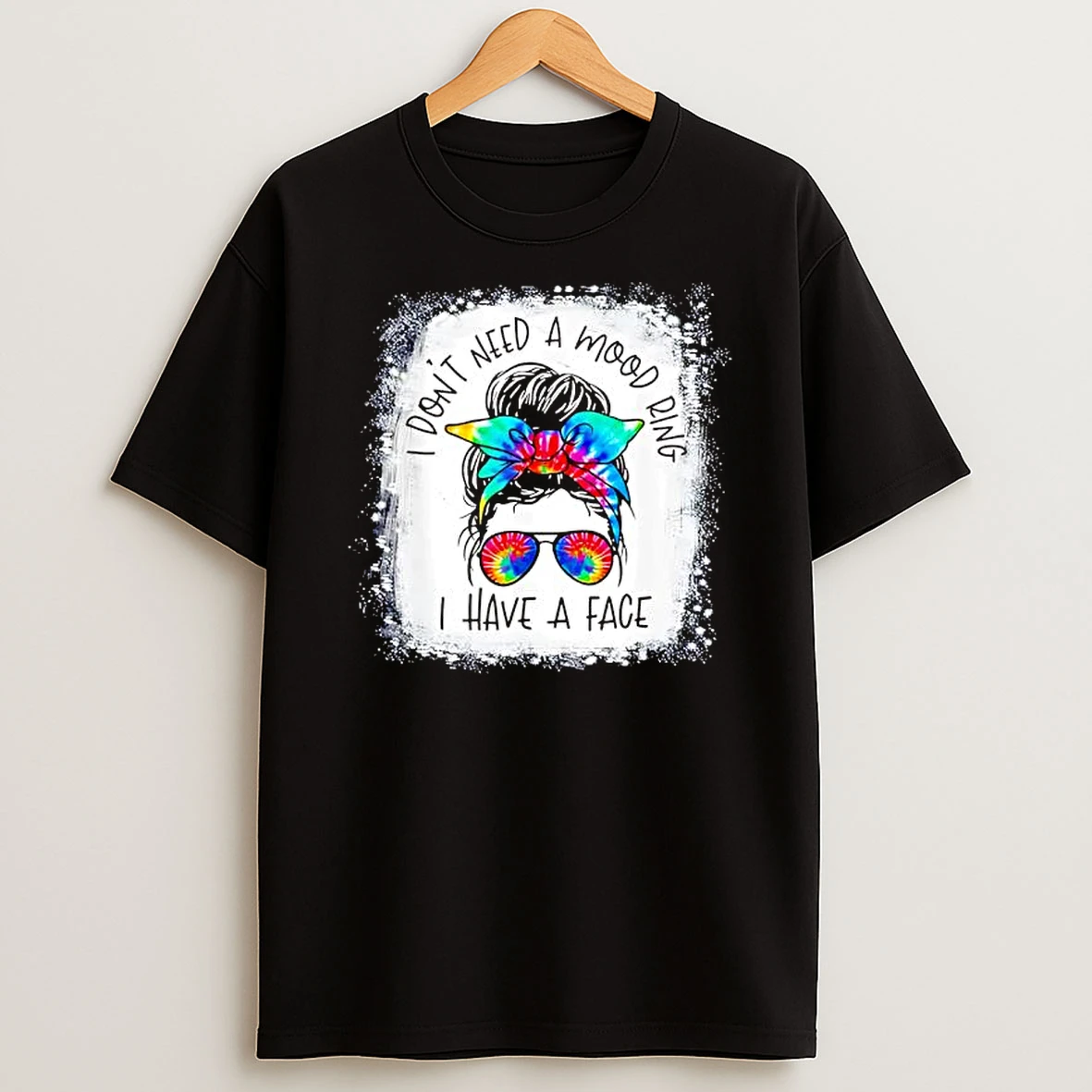 Messy Bun I Dont Need A Mood Ring I Have A Face Shirts