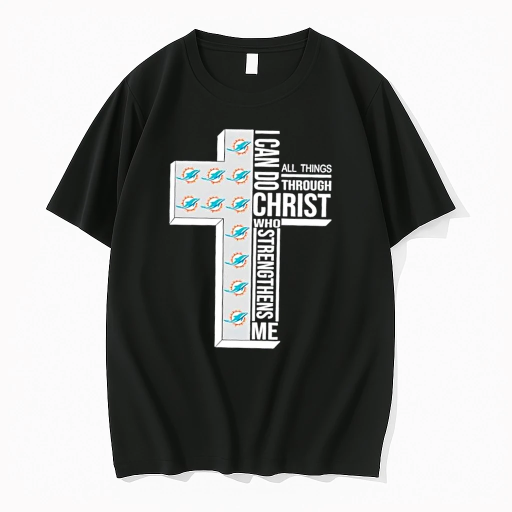 Miami Dolphins Football X I Can Do All Things Through Christ Who Strengthens Me Shirts