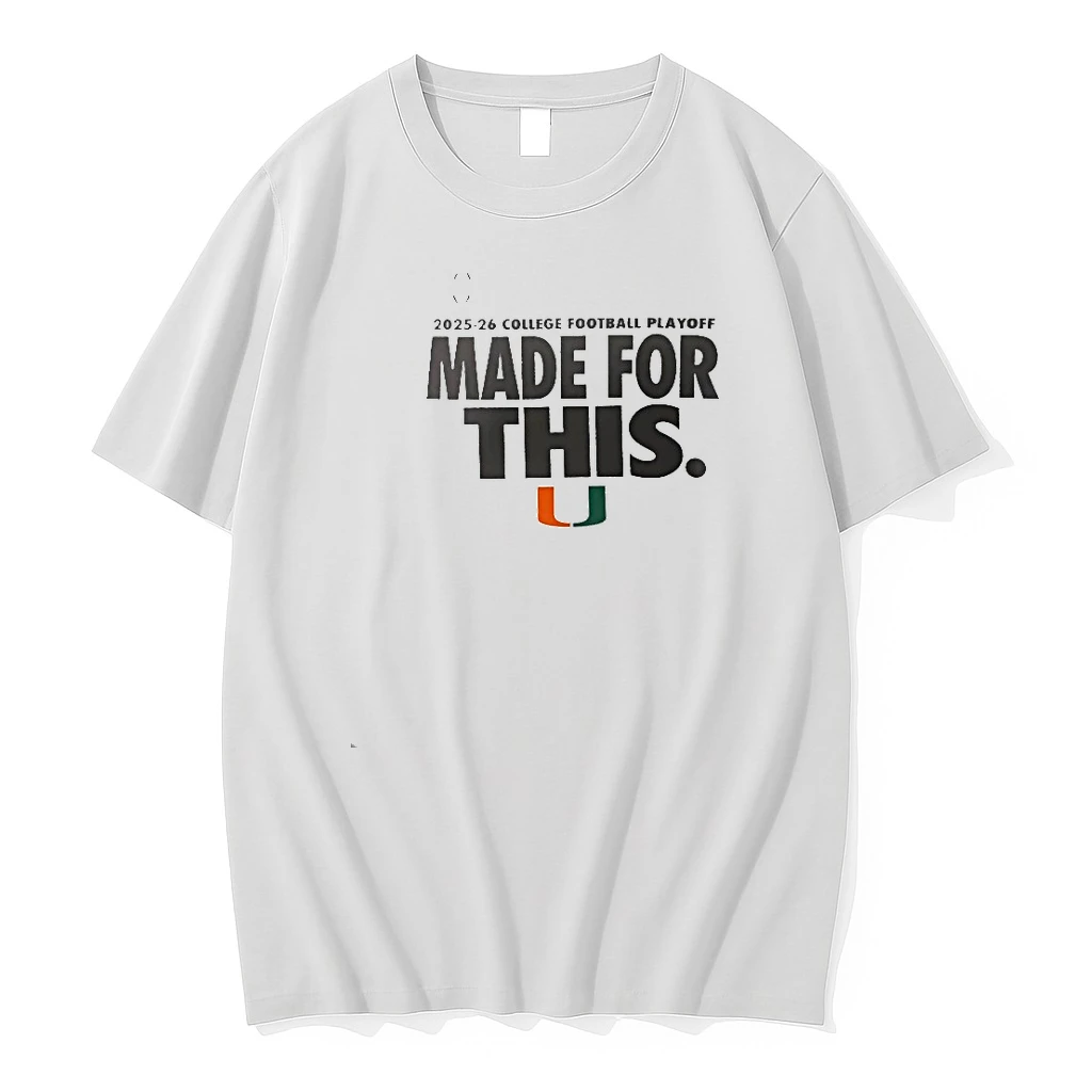 Miami Hurricanes 2025 26 College Football Playoff Made For This Shirts