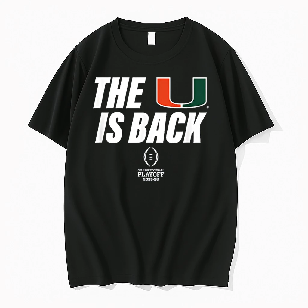 Miami Hurricanes 2025 College Football Playoff The U Is Back Shirts