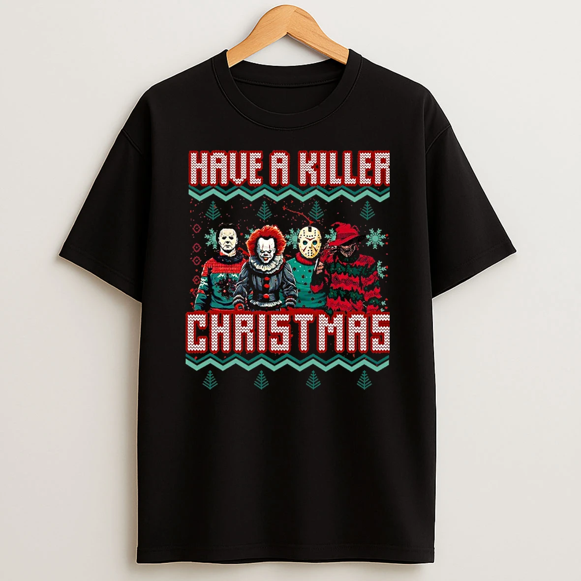 Michael Myers Pennywise Jason Voorhees Freddy Krueger Have A Killer Christmas Shirts