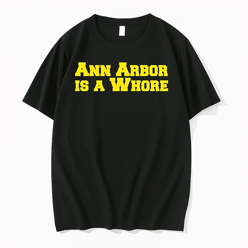 Michigan Ann Arbor Is A Whore Shirts