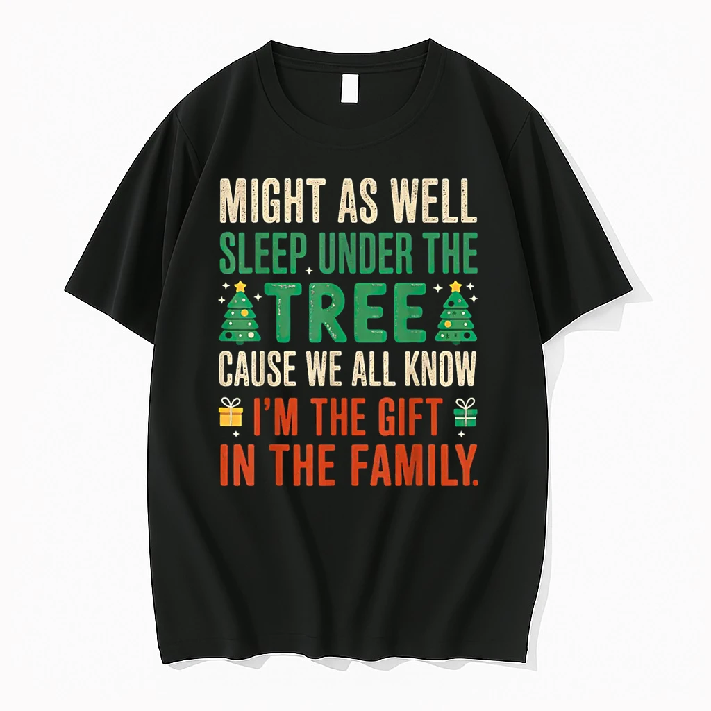 Might As Well Sleep Under The Tree Im The Gift Christmas Shirts
