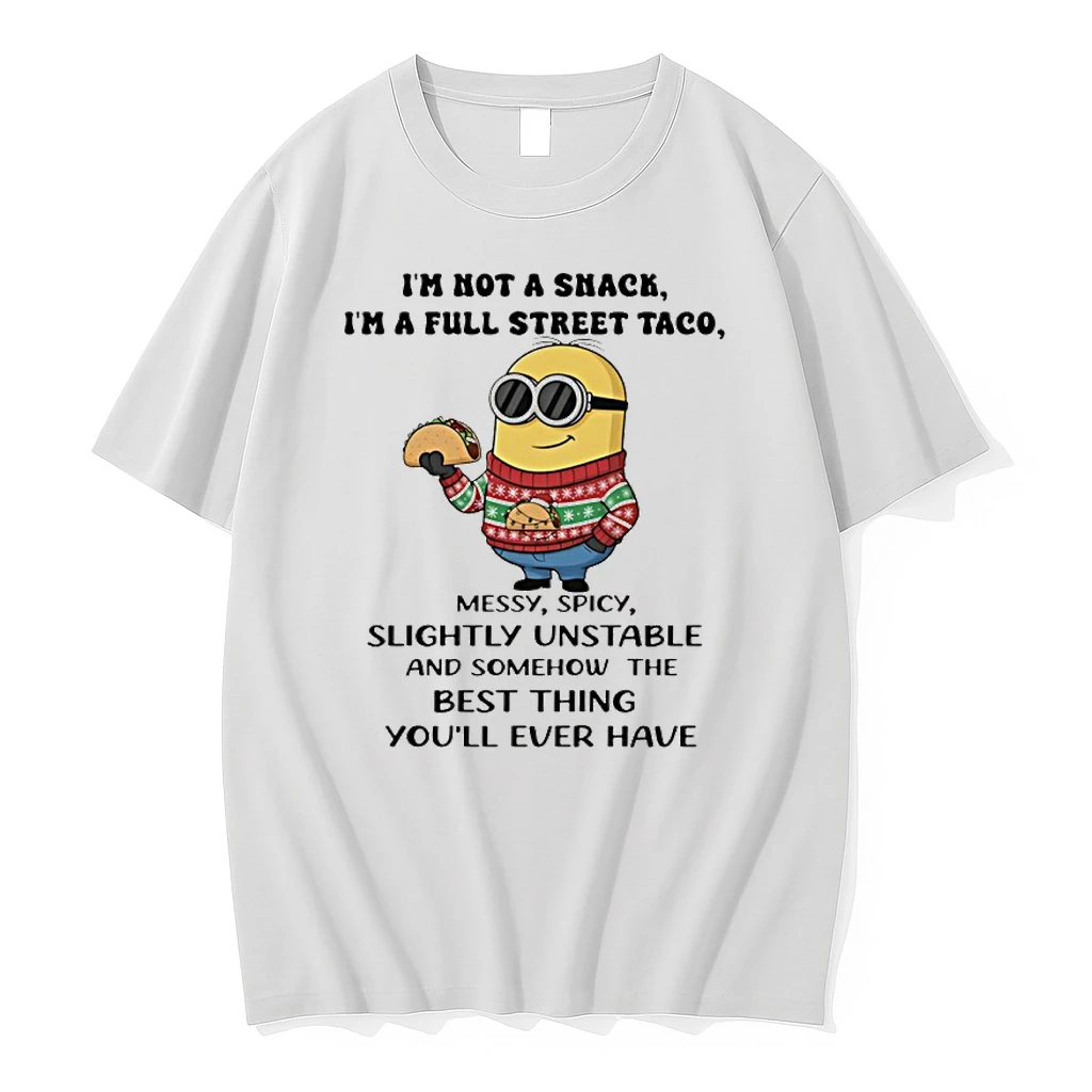 Minion Im Not A Snack Im A Full Street Taco Messy Spicy Slightly Unstable Shirts