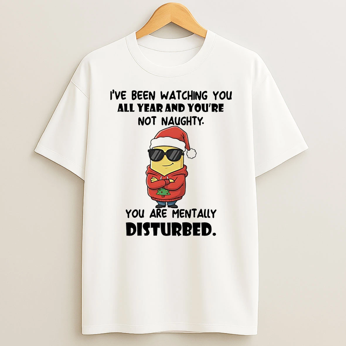 Minion Ive Been Watching You All Year Youre Not Naughty Christmas Shirts