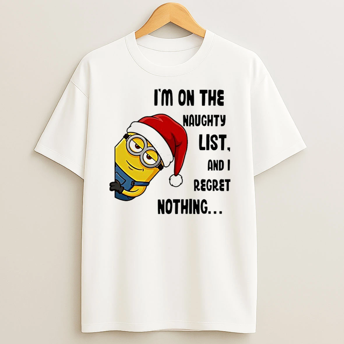 Minion Santa Im On The Naughty List And I Regret Nothing Shirts