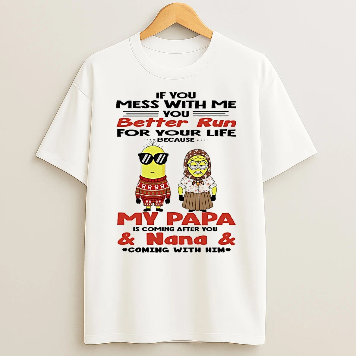 Minion If You Mess With Me You Better Run For Your Life Shirts