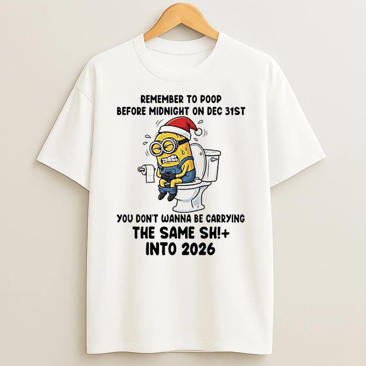 Minion On Toilet Remember To Poop Before Midnight On Dec 31st Into 2026 Shirts