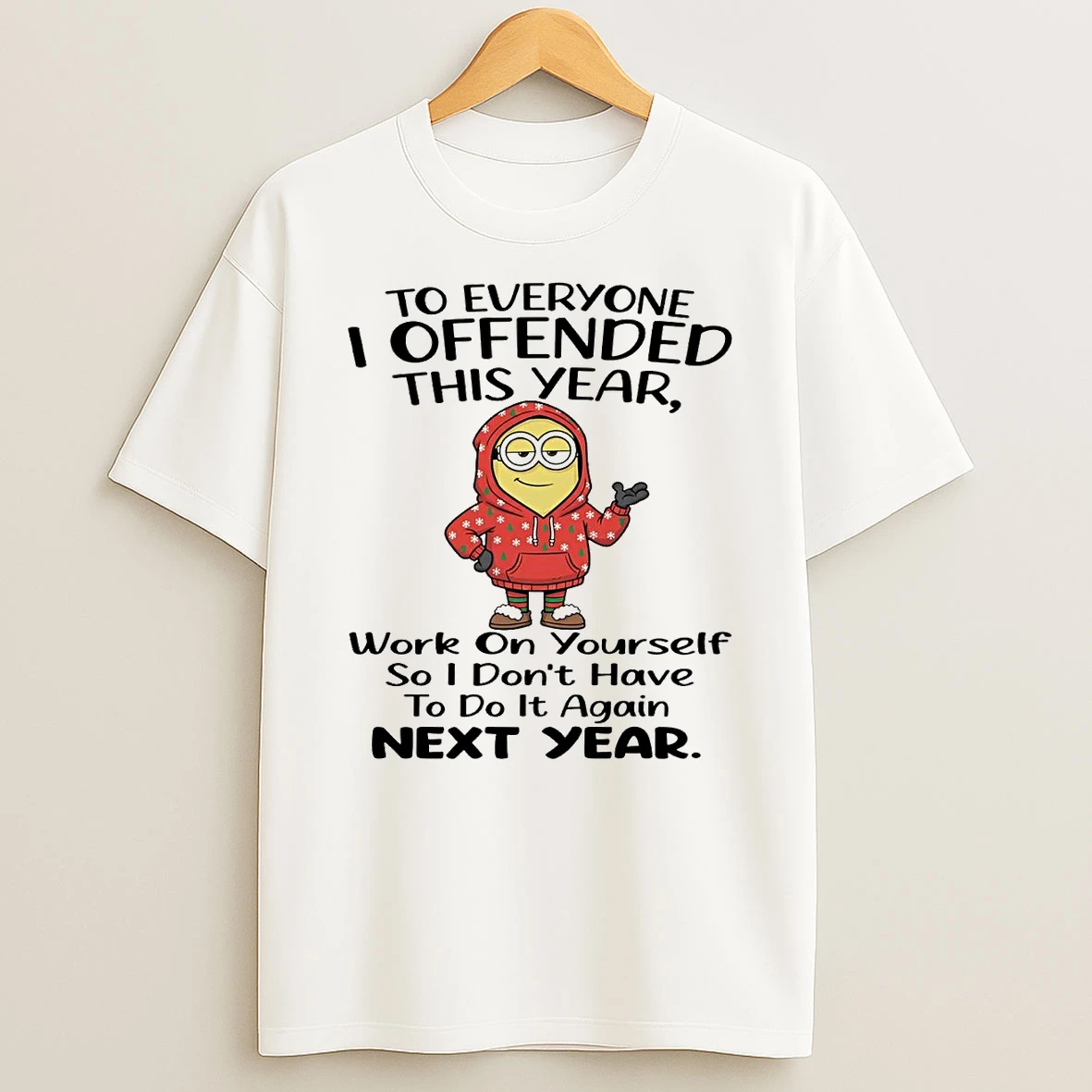 Minion To Everyone I Offended This Year Work On Yourself Christmas Shirts