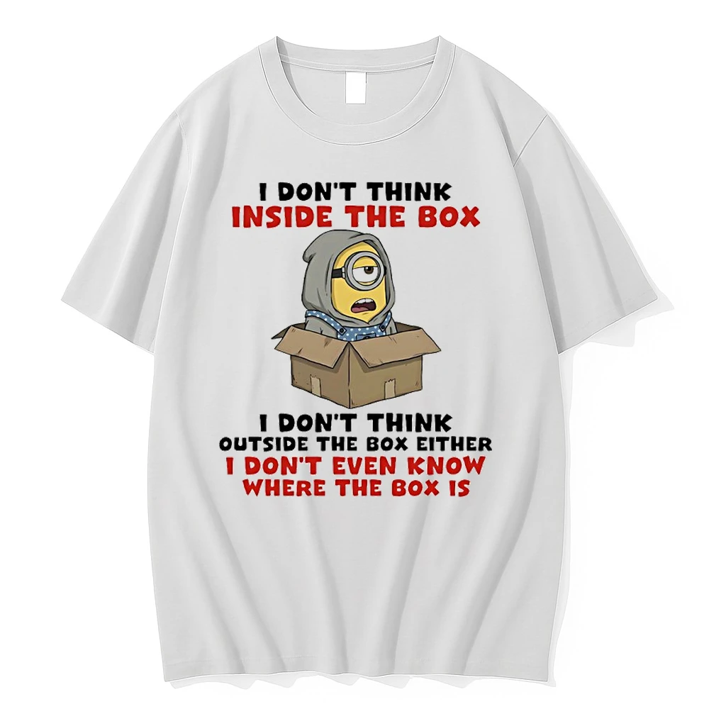 Minions I Dont Think Inside The Box I Dont Think Outside The Box Either I Dont Even Know Where The Box Is Shirts